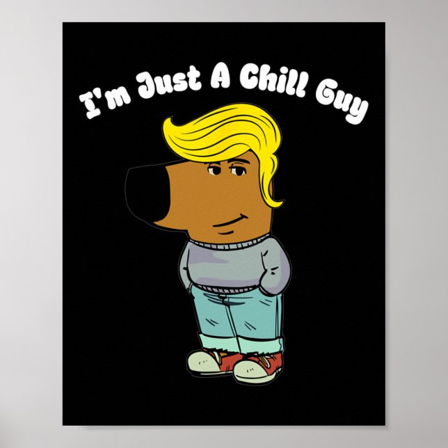 Jag är bara en Chill-kille - Lusnyt Guy Meme Trump Poster (Framsidan)