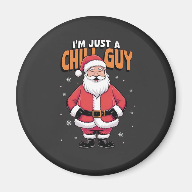 Jag är bara en chill kille Meme jul rolig 2025 Magnet (Framsidan)