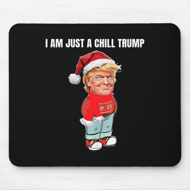 Jag är bara en Chill Trump-fantastisk juldesign Musmatta (Framsidan)