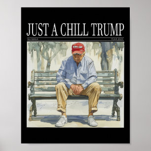Jag är bara en Chill Trump Funny Chill Guy Meme Poster