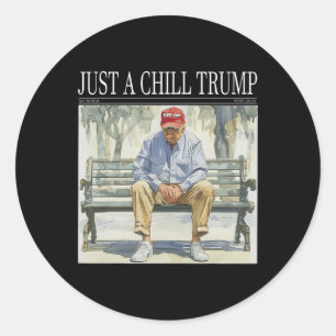 Jag är bara en Chill Trump Funny Chill Guy Meme Runt Klistermärke