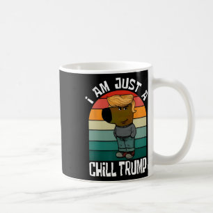 Jag är bara en Chill Trump Funny Meme Rolig hund Ä Kaffemugg