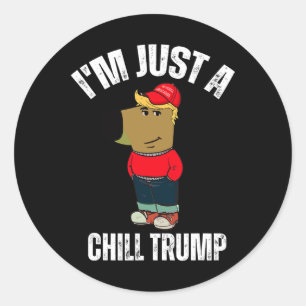 Jag är bara en Chill Trump Funny Meme Rolig hund Ä Runt Klistermärke