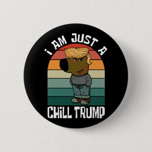 Jag är bara en chill Trump-nota Knapp