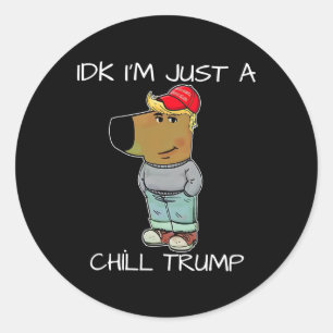 Jag är bara en chill Trump-nota Runt Klistermärke