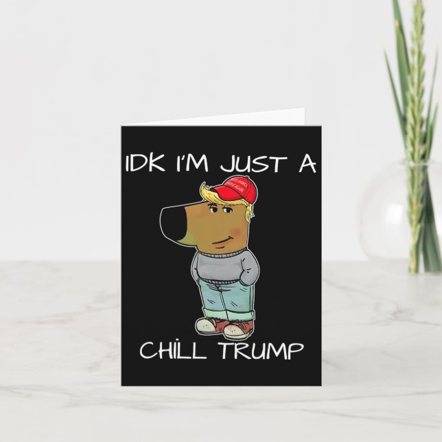 Jag är bara en chill Trump rolig meme  Kort (Framsida)