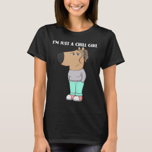 Jag är bara en flicka, Mo Funny Chill 2 T Shirt