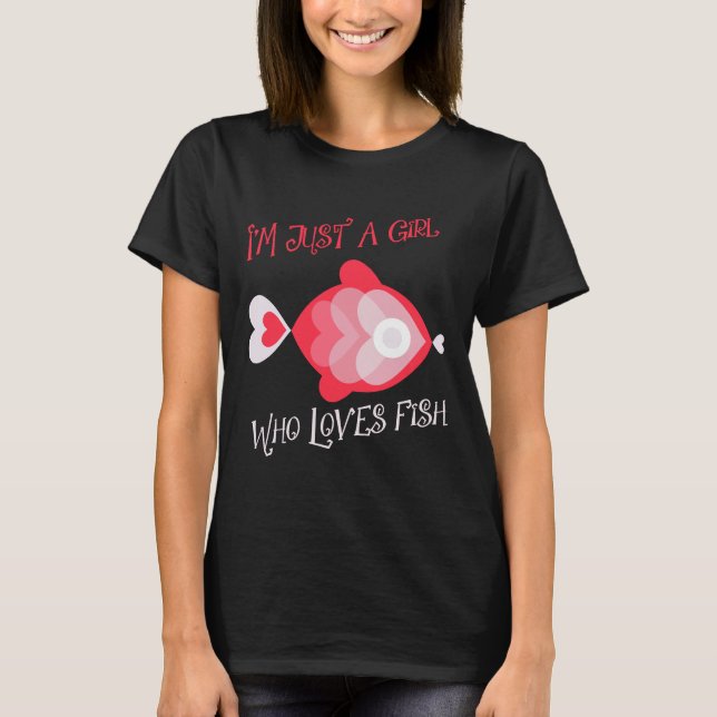 Jag är bara en flicka som Kärlek fiskar T Shirt (Framsida)