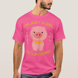 Jag är bara en flicka som Kärlek Grisar Cute Farm T Shirt