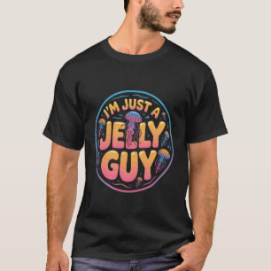 Jag Är Bara En Gelé Man Avundsjuk Puns Söt Skämt - T Shirt