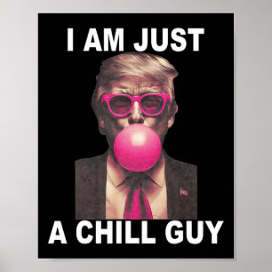 Jag är bara en kille Trump Bubble Gum Funny Meme Poster