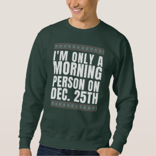 Jag är bara en morgon-person den 25 december lång ärmad tröja