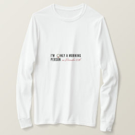 Jag är bara en morgonmänniska på 25:e finaste gåva t shirt