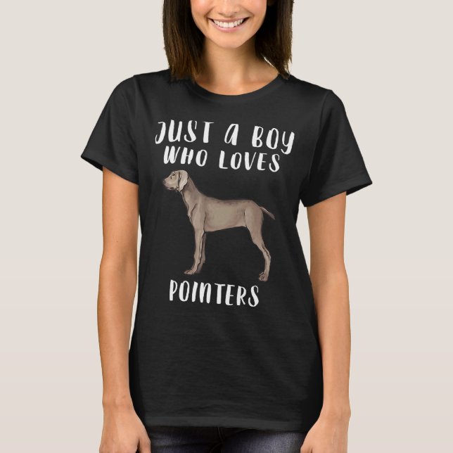 Jag är bara en pojke som älskar Pointer Hund T Shirt (Framsida)