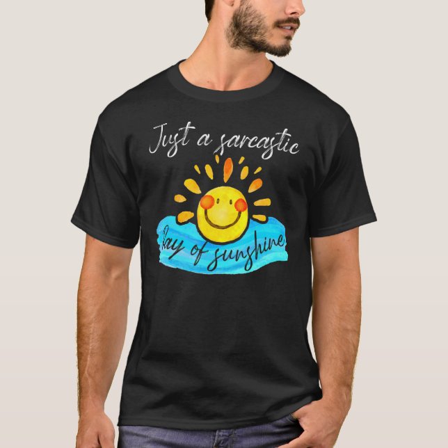 Jag är bara en Ray av Sarcastic Sunshine Freaking  T Shirt (Framsida)