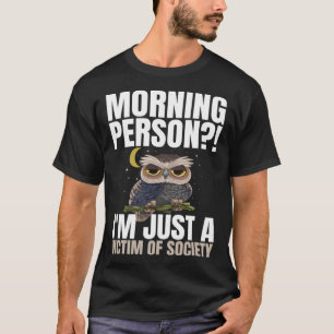 Jag är bara ett offer för samhällets sömn t shirt