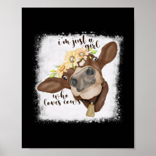 Jag är bara flicka som Kärlek Cows Bleached Shirt Poster