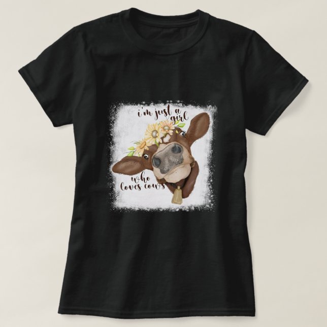 Jag är bara flicka som Kärlek Cows Bleached Shirt  T (Design framsida)