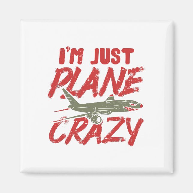 Jag är bara Flygplan Crazy Airplane Fly Aircraft G Magnet (Framsidan)