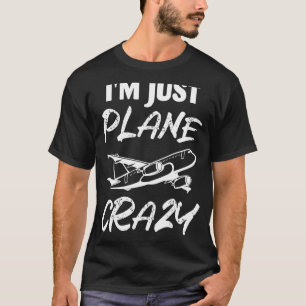 Jag är bara Flygplan Crazy Airplane Pilot Aviation T Shirt