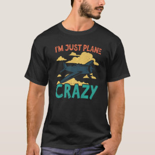 Jag är bara Flygplan Crazy Aviation Airplane Pilot T Shirt