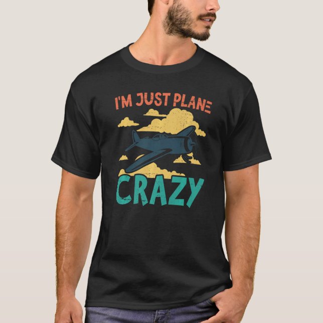 Jag är bara Flygplan Crazy Aviation Airplane Pilot T Shirt (Framsida)