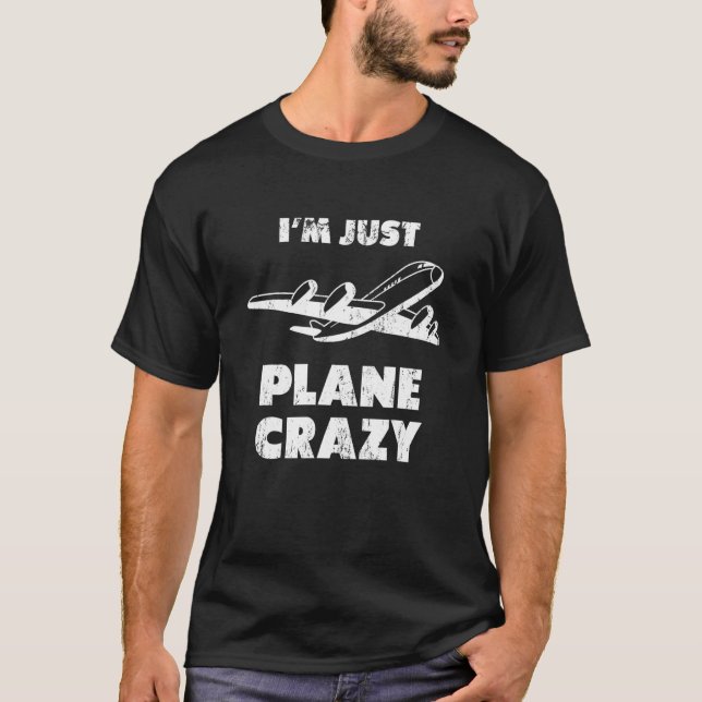 Jag är bara Flygplan Crazy Pilot-flygplan T Shirt (Framsida)