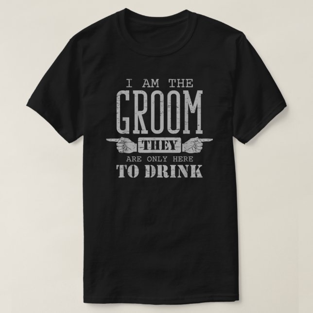 Jag är bara Groom dricker Bröllop Funny Bachelor P T Shirt (Design framsida)
