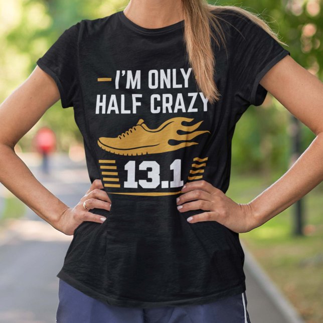 Jag är bara halvgalen t shirt (Skapare uppladdad)