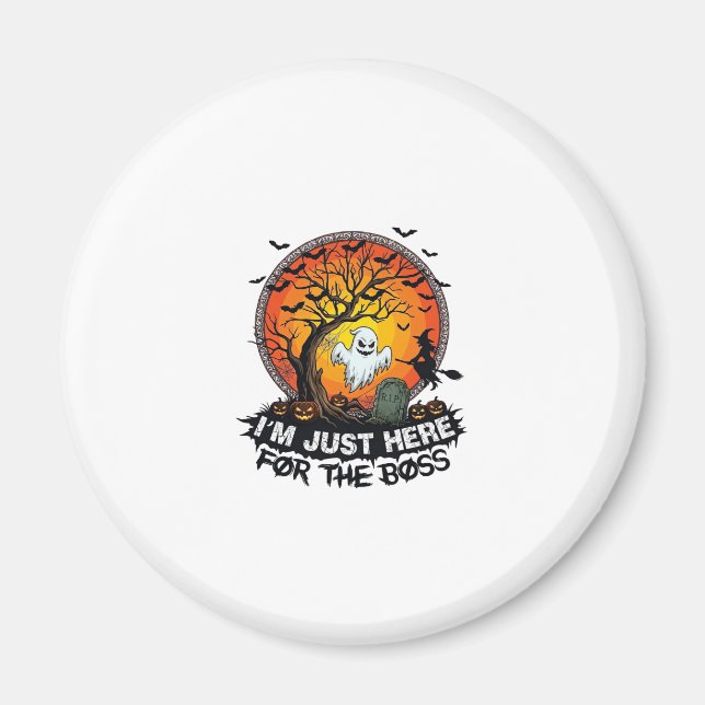 Jag Är Bara Här Chef Halloween Spöke Häxa Pumpa_1 Magnet (Framsidan)