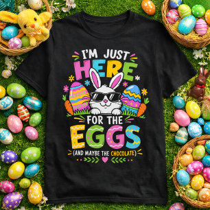 Jag är bara här för äggen och chokladen t shirt