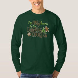 Jag är bara här för äggtoddy och kakor t shirt
