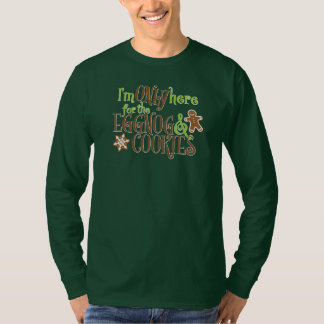 Jag är bara här för äggtoddy och kakor t shirt
