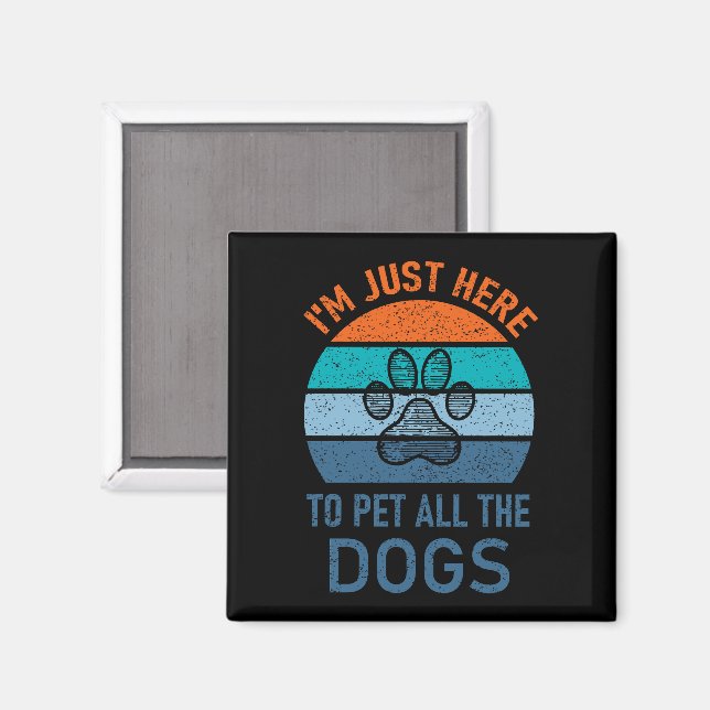 Jag är bara här för att äta hela Hundar, Hund älsk Magnet (Front/Back)