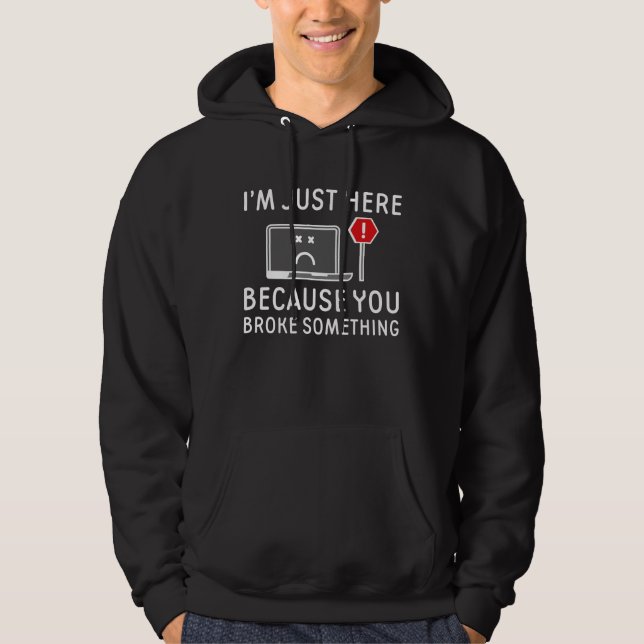 Jag är bara här för att du Fattiga nåt Hoodie (Framsida)
