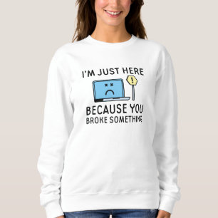 Jag är bara här för att du Fattiga nåt T Shirt
