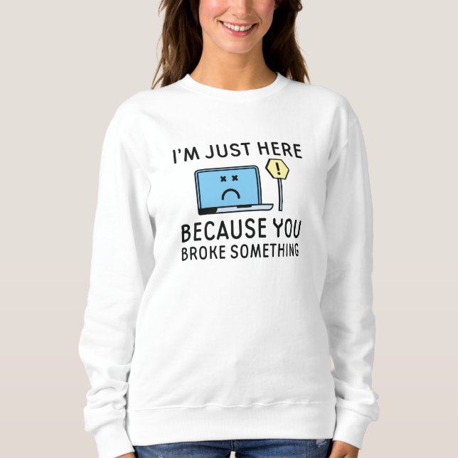 Jag är bara här för att du Fattiga nåt T Shirt (Framsida)