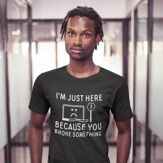 Jag är bara här för att du Fattiga nåt T Shirt (Skapare uppladdad)