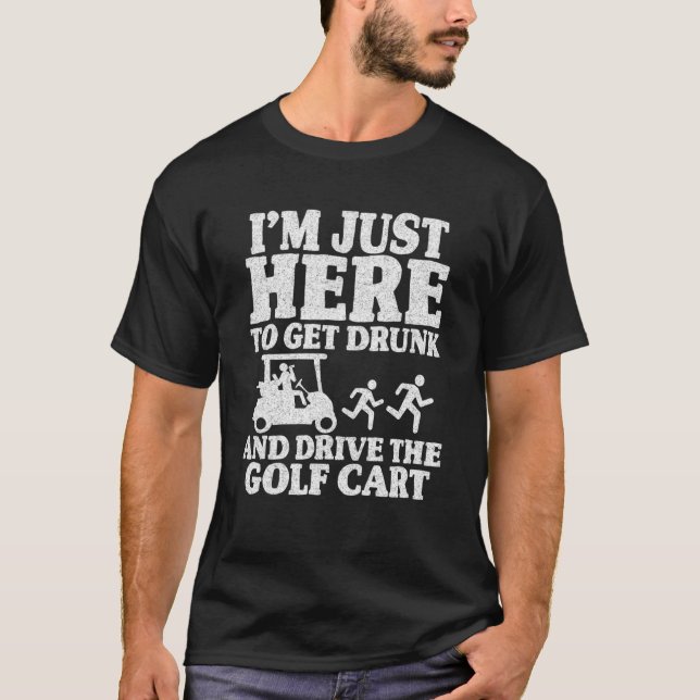 Jag är bara här för att få rökning och köra golfko t shirt (Framsida)