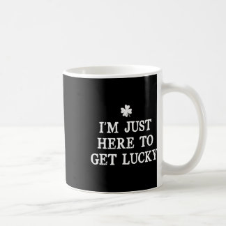 Jag är bara här för att ha tur St Patrick's Day Sh Kaffemugg