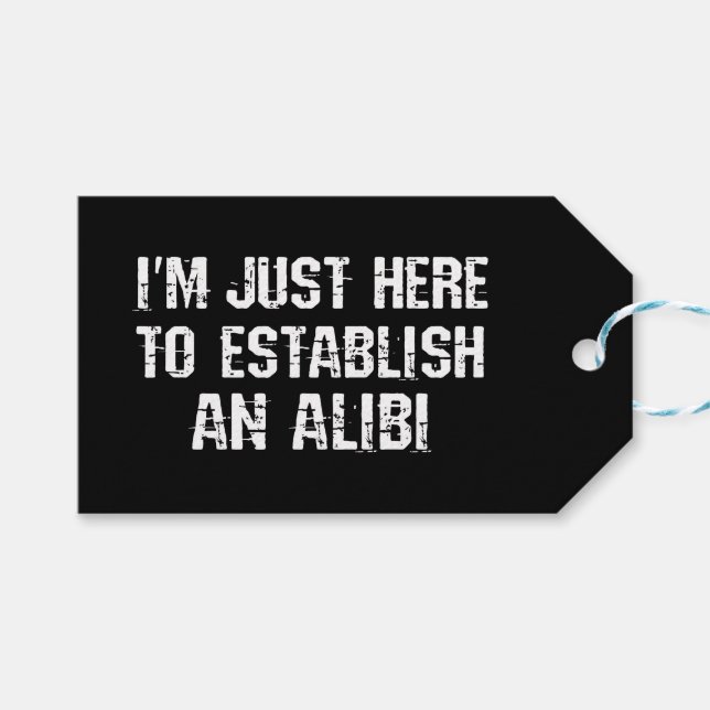 Jag är bara här för att skapa ett alibi presentetikett (Framsidan (Horisontell))
