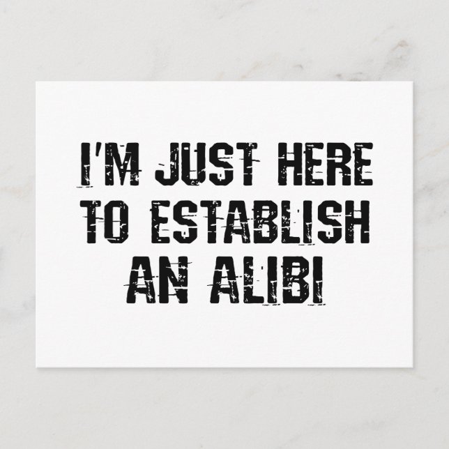 Jag är bara här för att skapa ett alibi vykort (Framsida)