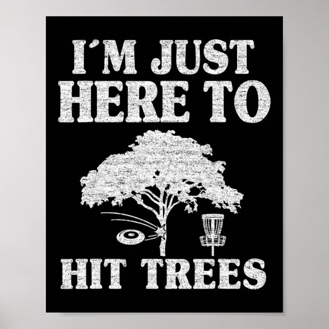 Jag Är Bara Här För Att Slå Träd Frisbeegolf Skämt Poster (Framsidan)