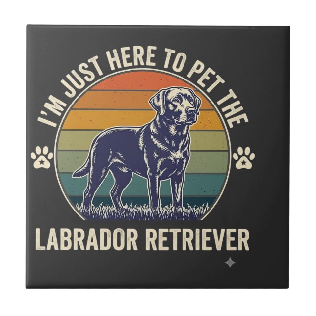 Jag Är Bara Här För Att Smeka Labrador Retriever H Kakelplatta (Framsidan)
