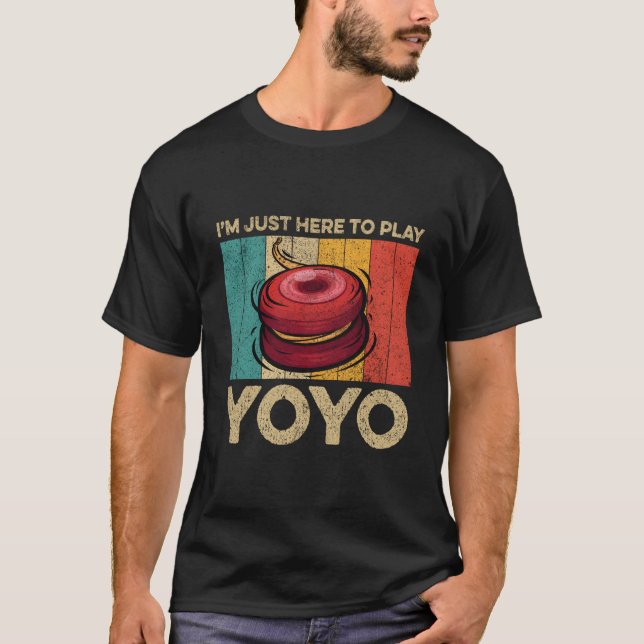 JAG ÄR BARA HÄR FÖR ATT SPELA YOYO YOYO T SHIRT (Framsida)