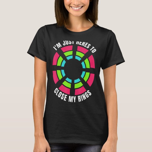 Jag är bara här för att stänga min Ringar Workout  T Shirt (Framsida)
