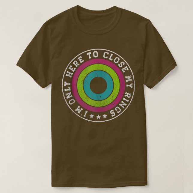 Jag är bara här för att stänga ringar Distress  T Shirt (Design framsida)