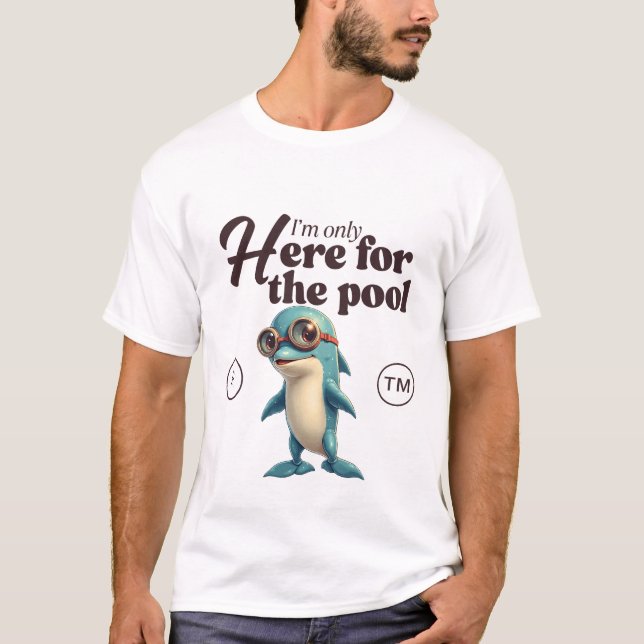 Jag är bara här för bassäng t shirt (Framsida)