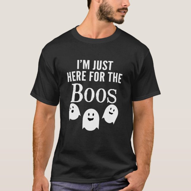 Jag är bara här för Boos - Funny Halloween Party T Shirt (Framsida)