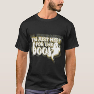 Jag är bara här för Boos T Shirt